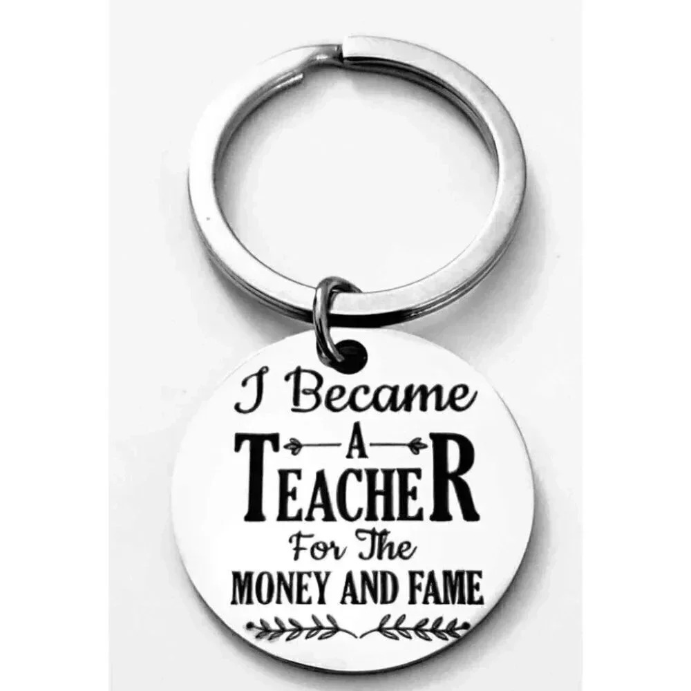 I Become Teacher For The Fame... Keychain